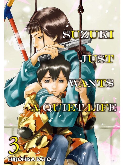 Title details for SUZUKI JUST WANTS a QUIET LIFE, Volume 3 by HIROHISA SATO - Available